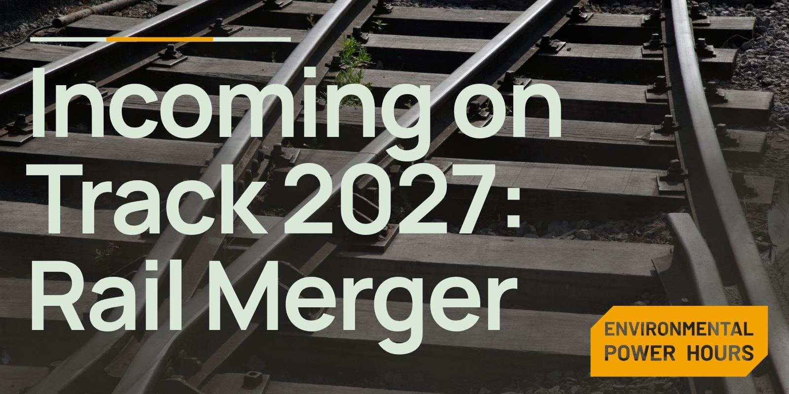 Incoming on Track 2027: Rail Merger